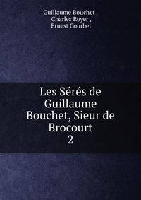Les Srs de Guillaume Bouchet, Sieur de Brocourt. 2