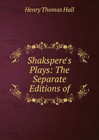 Shakspere's Plays: The Separate Editions of