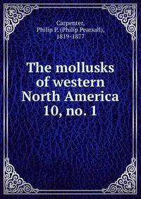The mollusks of western North America. 10, no. 1