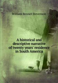 A historical and descriptive narrative of twenty years' residence in South America