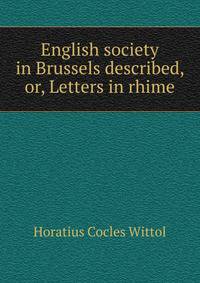 English society in Brussels described, or, Letters in rhime