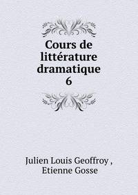 Cours de littrature dramatique. 6