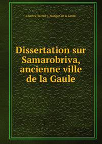 Dissertation sur Samarobriva, ancienne ville de la Gaule