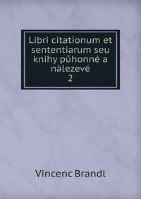 Libri citationum et sententiarum seu knihy puhonne a nalezeve