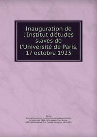 Inauguration de l'Institut d'?tudes slaves de l'Universit? de Paris, 17 octobre 1923