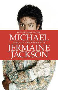 You are Not Alone: Michael, Through a Brother's Eyes