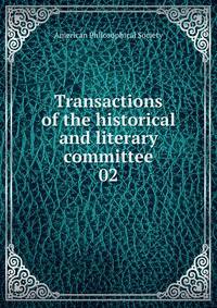 Transactions of the historical and literary committee. 02