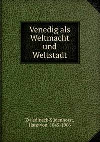 Venedig als Weltmacht und Weltstadt