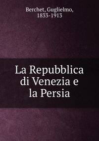 La Repubblica di Venezia e la Persia
