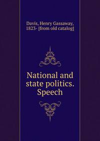 National and state politics. Speech