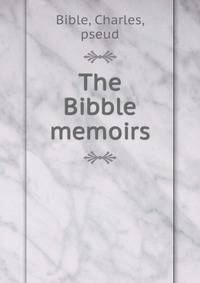 The Bibble memoirs
