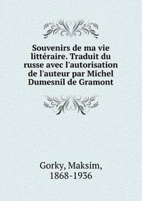Souvenirs de ma vie litt?raire. Traduit du russe avec l'autorisation de l'auteur par Michel Dumesnil de Gramont