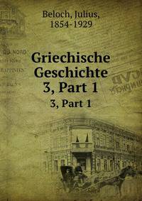 Griechische Geschichte. Volume 3, Part 1