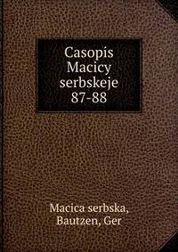 Casopis Macicy serbskeje. 87-88