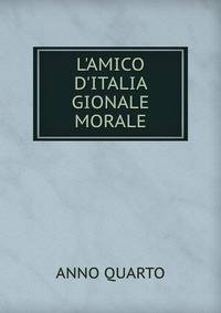 L'AMICO D'ITALIA GIONALE MORALE
