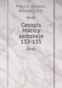 Casopis Macicy serbskeje. 132-135