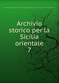 Archivio storico per la Sicilia orientale. 7