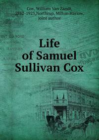 Life of Samuel Sullivan Cox