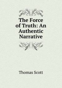 The Force of Truth: An Authentic Narrative