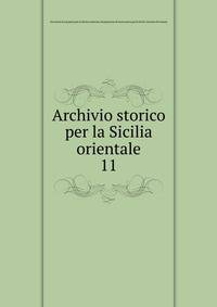 Archivio storico per la Sicilia orientale. 11