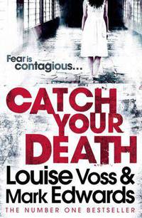 Catch Your Death. Louise Voss, Mark Edwards