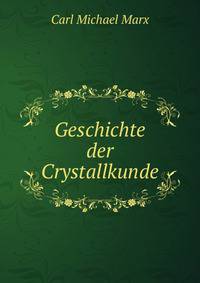Geschichte der Crystallkunde