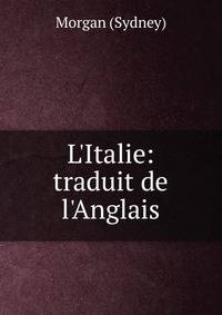 L'Italie: traduit de l'Anglais