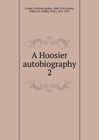 A Hoosier autobiography. 2