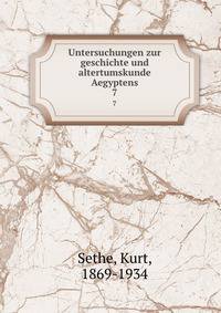 Untersuchungen zur geschichte und altertumskunde Aegyptens. 7