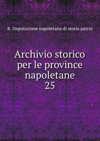 Archivio storico per le province napoletane. 25