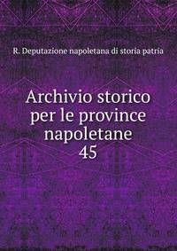 Archivio storico per le province napoletane. 45