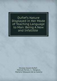 Dufief's Nature Displayed in Her Mode of Teaching Language to Man: Being A New and Infallible .