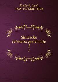 Slavische Literaturgeschichte. 1