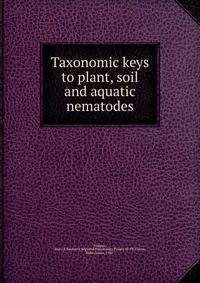Taxonomic keys to plant, soil and aquatic nematodes