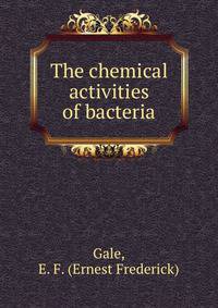 The chemical activities of bacteria
