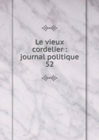 Le vieux cordelier : journal politique. 52