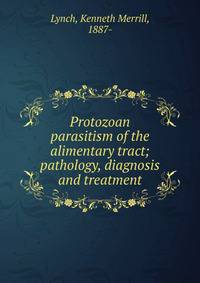 Protozoan parasitism of the alimentary tract; pathology, diagnosis and treatment