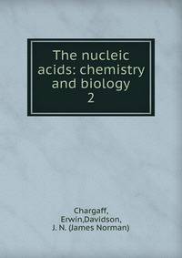 The nucleic acids: chemistry and biology. 2