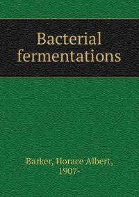 Bacterial fermentations