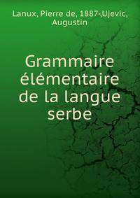 Grammaire elementaire de la langue serbe
