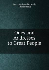 Odes and Addresses to Great People .