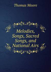 Melodies, Songs, Sacred Songs, and National Airs