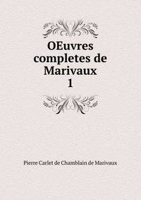 OEuvres completes de Marivaux. 1