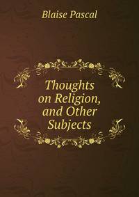 Thoughts on Religion, and Other Subjects