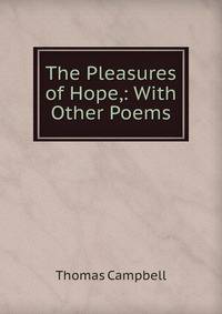 The Pleasures of Hope,: With Other Poems.