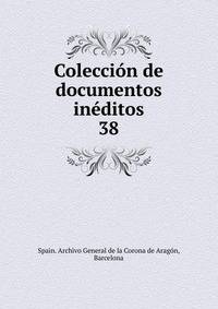 Coleccin de documentos inditos. 38