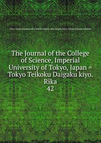The Journal of the College of Science, Imperial University of Tokyo, Japan = Tokyo Teikoku Daigaku kiyo. Rika. 42