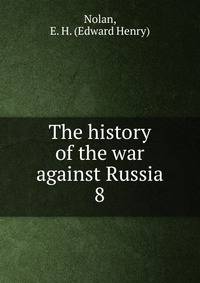 The history of the war against Russia. 8