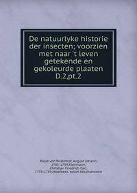 De natuurlyke historie der insecten; voorzien met naar `t leven getekende en gekoleurde plaaten. D.2,pt.2