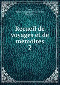 Recueil de voyages et de mmoires. 2